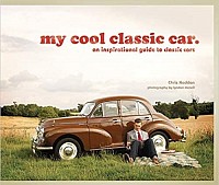 My Cool Classic Car: An Inspirational Guide to Classic Cars Hardcover